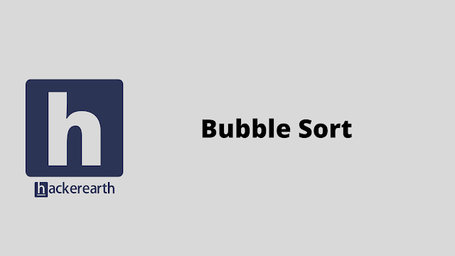 HackerEarth Bubble Sort problem solution