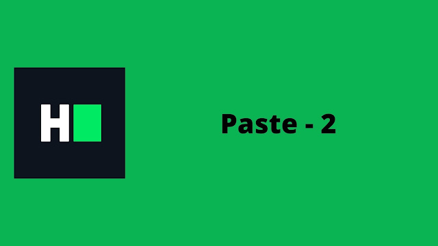 HackerRank Paste - 2 problem solution