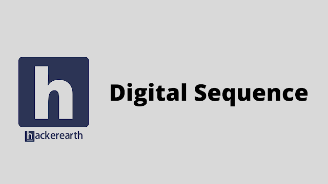 HackerEarth Digital Sequence problem solution