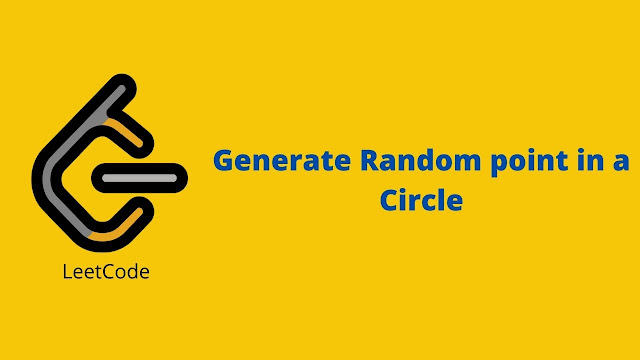 Leetcode Generate Random Point in a Circle problem solution