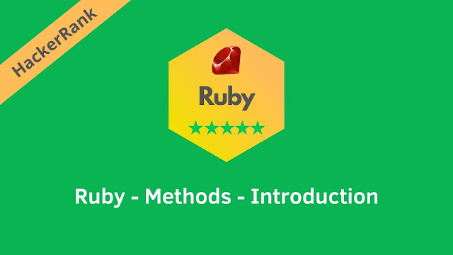 HackerRank Ruby - Methods - Introduction problem solution