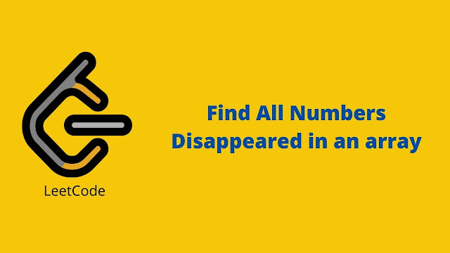 Leetcode Find All Numbers Disappeared in an Array problem solution