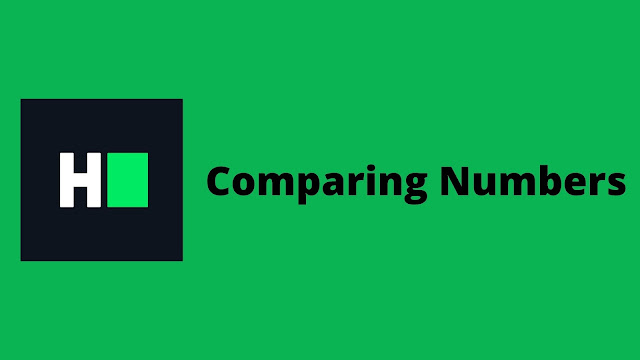 HackerRank Comparing Numbers problem solution