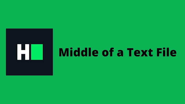 HackerRank Middle of a Text File problem solution