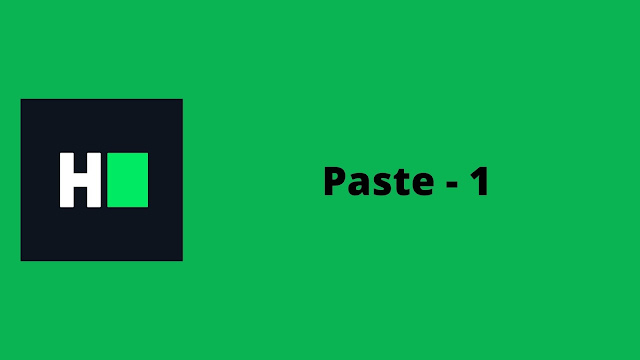 HackerRank Paste - 1 problem solution