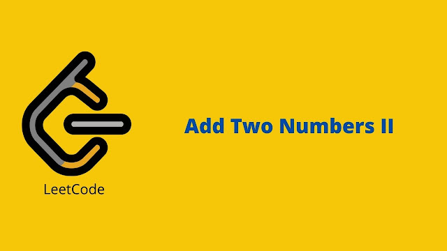 Leetcode Add Two Numbers II problem solution