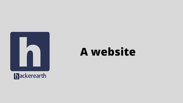 HackerEarth A website problem solution