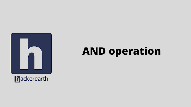 HackerEarth AND operation problem solution