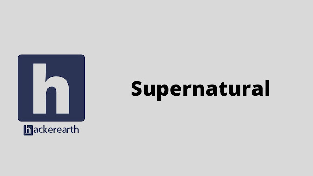 HackerEarth Supernatural problem solution