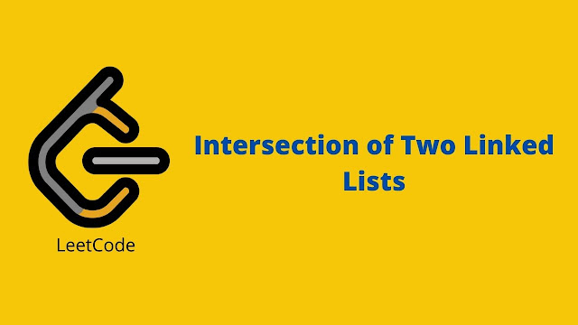 Leetcode Intersection of Two Linked Lists problem solution