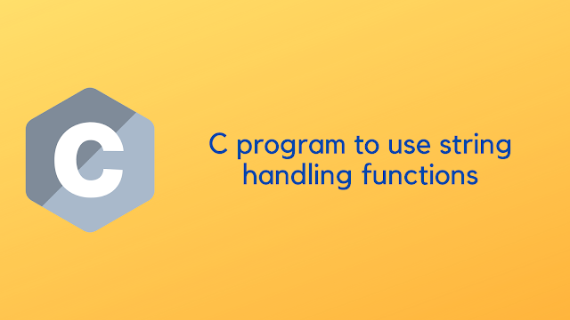 C Program to use string handling functions