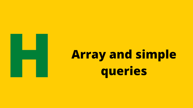HackerRank Array and Simple Queries problem solution