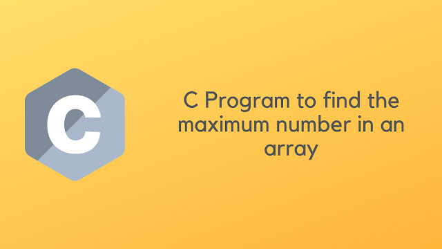 C Program to find the maximum number in an array