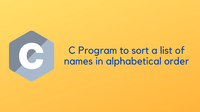 C Program to sort a list of names in alphabetical order