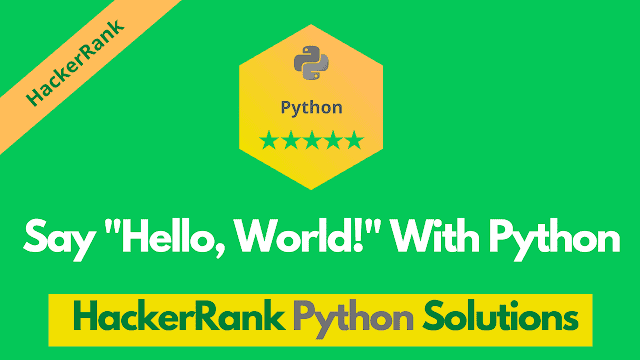 HackerRank Say "Hello, World!" With Python problem solution