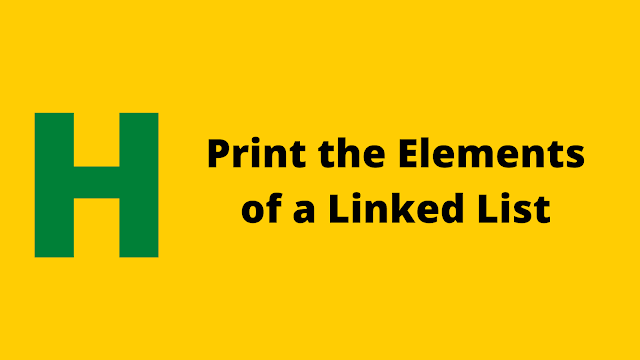 HackerRank Print the Elements of a Linked List problem solution