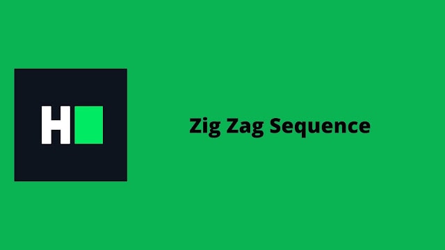 HackerRank Zig Zag Sequence problem solution