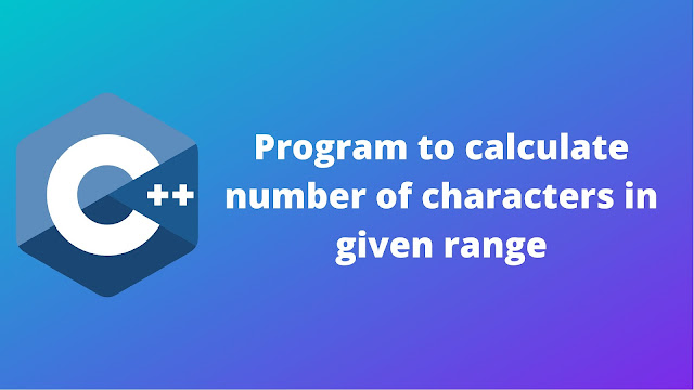 C++ program to calculate the number of character in the given string