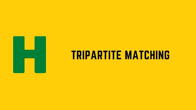 HackerRank Tripartite Matching problem solution