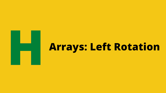 HackerRank Arrays: Left Rotation Interview Preparation kit solution
