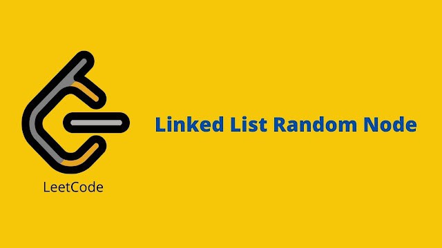 Leetcode Linked List Random Node problem solution