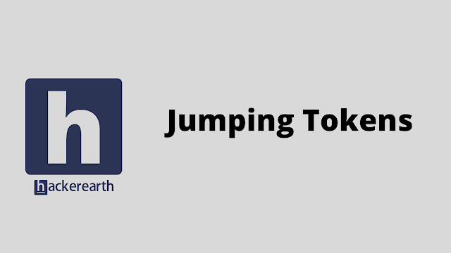 HackerEarth Jumping Tokens problem solution