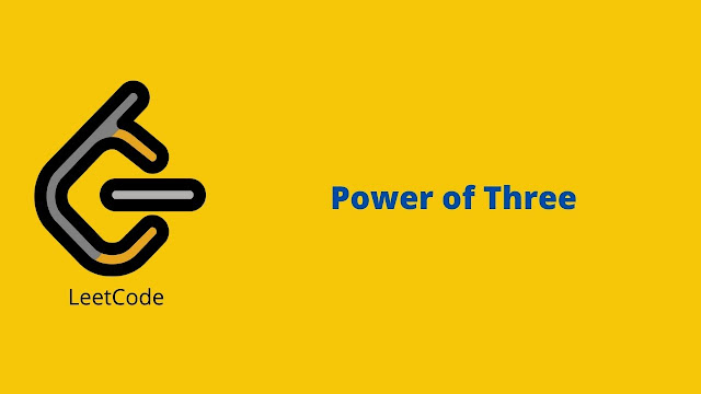 Leetcode Power of Three problem solution