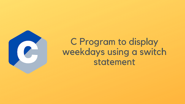 C Program to display week days using switch statement