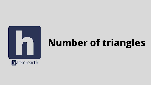 HackerEarth Number of triangles problem solution