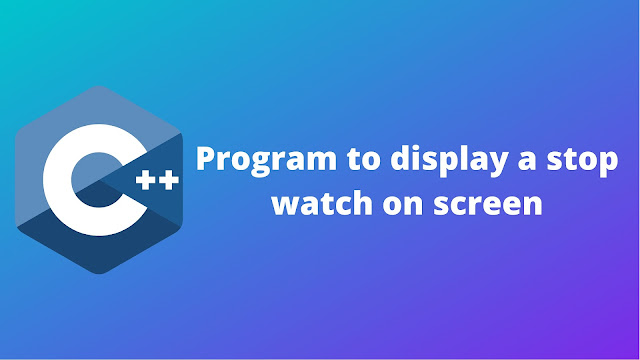 C++ program to display a stop watch on screen for 2 minutes
