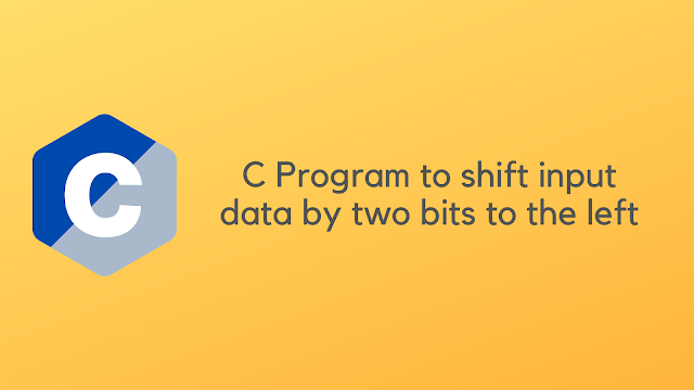 C Program to shift input data by two bits to the left