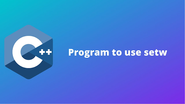 C++ program to use setw