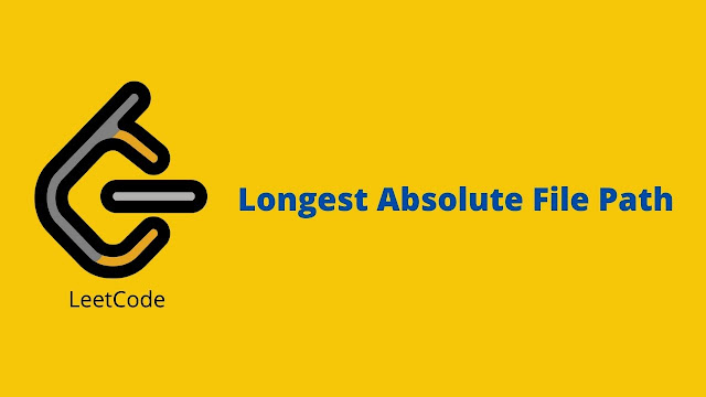 Leetcode Longest Absolute File Path problem solution