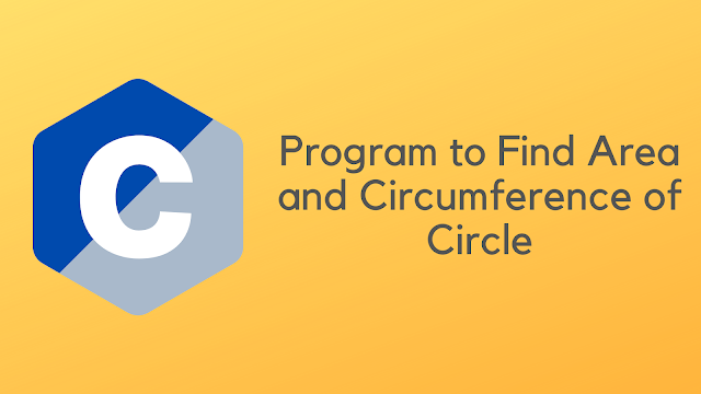 C Program to Find area and Circumference of Circle