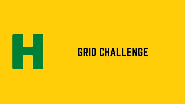 HackerRank Grid challenge problem solution