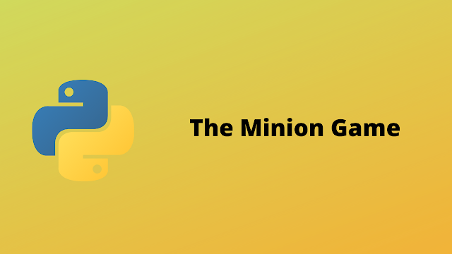 HackerRank The Minion Game solution in python