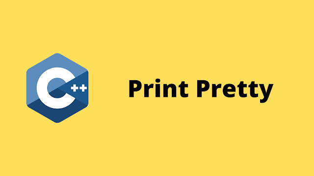 HackerRank Print Pretty solution in c++ programming