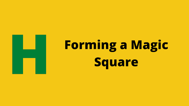 HackerRank Forming a Magic Square problem solution