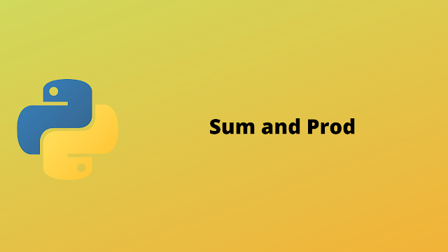 HackerRank Sum and Prod solution in python