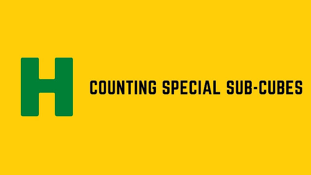hackerrank counting special sub cubes problem solution