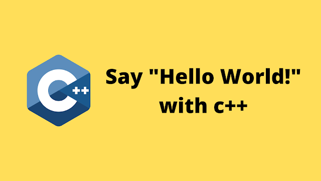 HackerRank Say "Hello, World!" with C++ programming solution