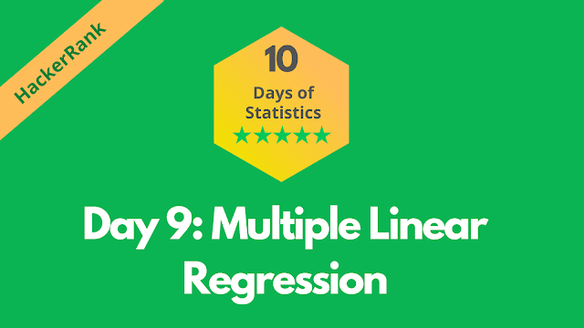 HackerRank Day 9: Multiple Linear Regression | 10 Days of Statistics solution
