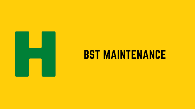 HackerRank BST maintenance problem solution