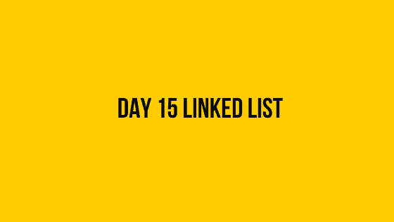 Day 15 Linked List 30 days of code hackerrank solution