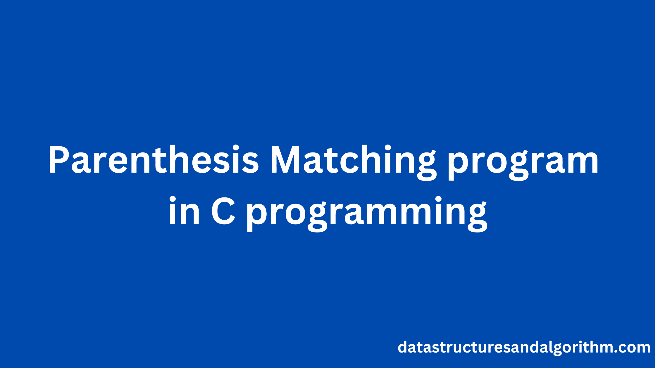 parenthesis amtching program in c programming