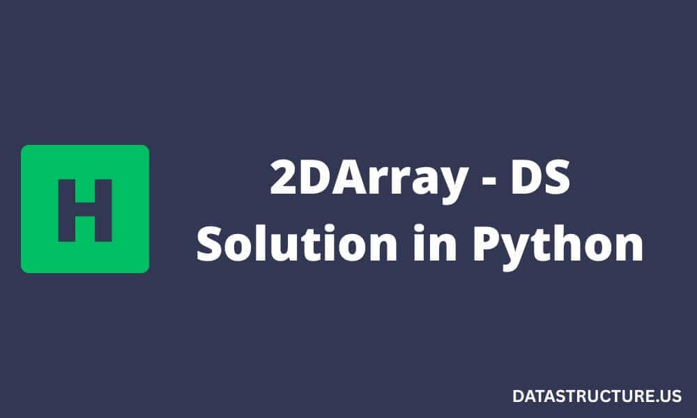 Hackerrank 2D Array DS problem solution in python