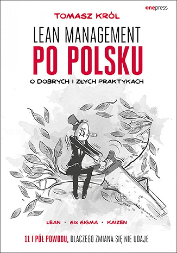 Król Tomasz – Lean management po polsku. O dobrych i złych praktykach.
