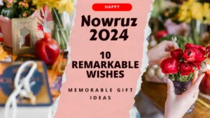 Happy Nowruz 2024. Celebrate with remarkable wishes and memorable gift ideas - Digitalposh Marketing