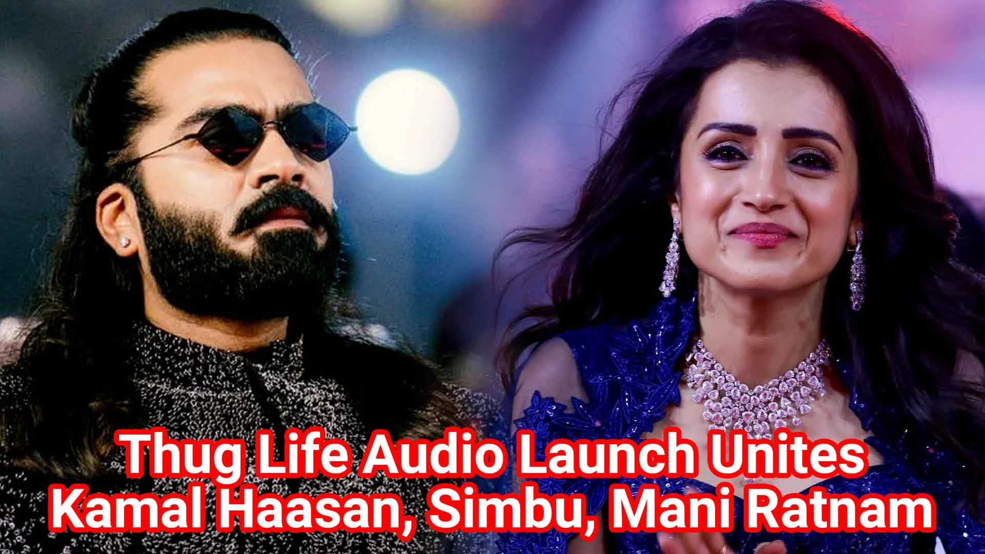 Thug Life Audio Launch Unites Kamal Haasan, Simbu, Mani Ratnam-Digitalposh-marketing-entertainment