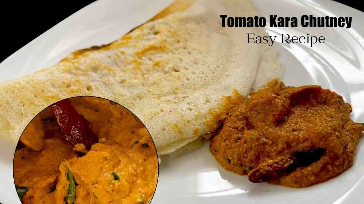 Tomato Kara Chutney Recipe – Spicy Kovai Style Side Dish for Dosa & Idli